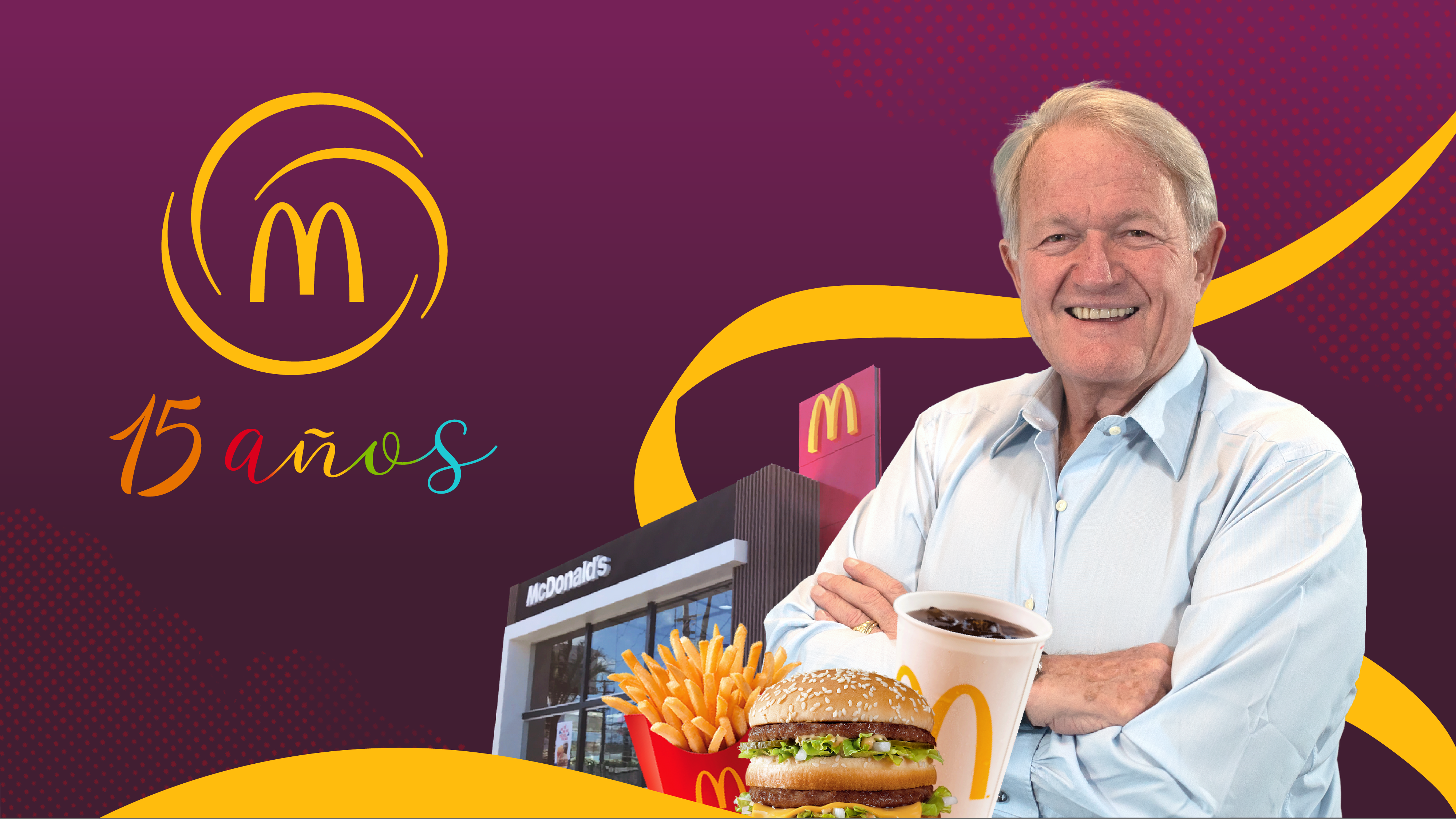 Arcos Dorados celebra 15 años impulsando la marca McDonald’s en Latinoamérica